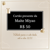 Cartão presente da Maite Miyao